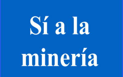 El sector minero y los temas pendientes con los «anti mineros»